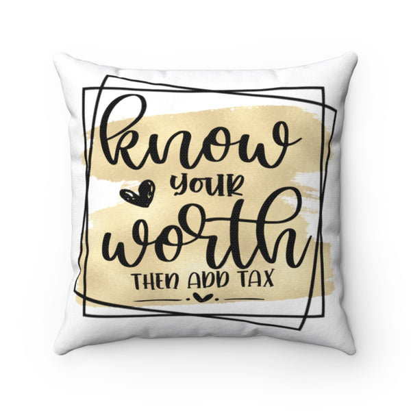 Know Your Worth - Spun Polyester Square Pillow