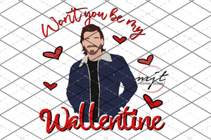 Won't you Be my Wallentine -Morgan Wallen Valentine - PNG File