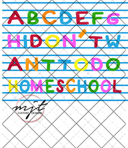 ABCD NO Homeschool - funny school  Laser Printed Waterslide