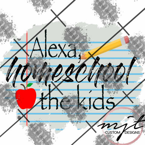 Alexa, Homeschool the Kids Printed Waterslide