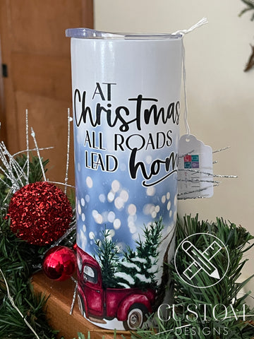 At Christmas all roads lead home -  20oz tumbler