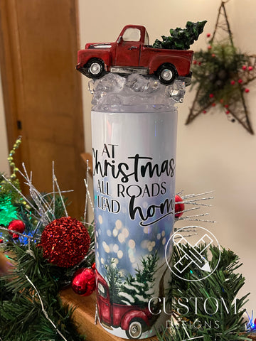 At Christmas all roads lead home -  20oz tumbler with topper