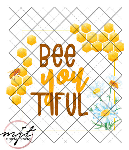 Bee You Tiful-  Honey Bee PNG File