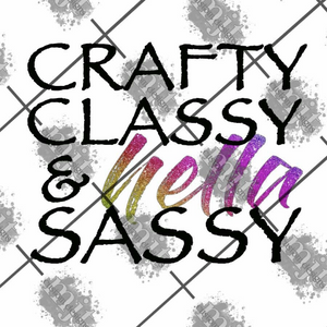 Crafty, classy and hella sassy PNG File