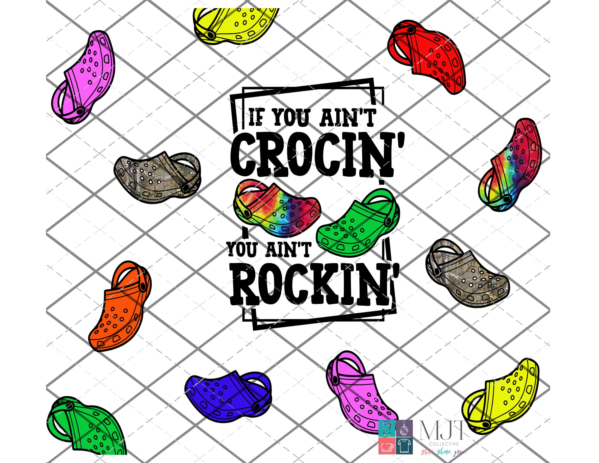 If you ain't crocin' -  Full Wrap**PNG file - DOWNLOAD for waterslides/sublimation