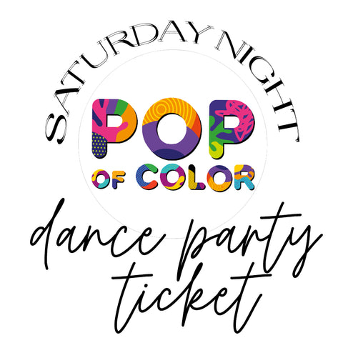 Pop of Color DANCE TICKET
