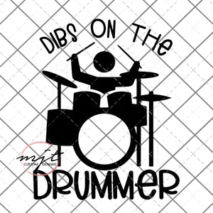 Dibs on the Drummer -  PNG and SVG  Files
