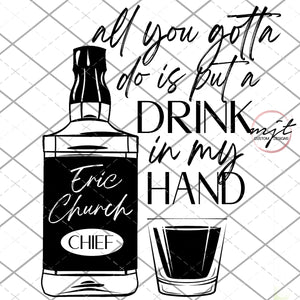 Drink in my hand -  Eric Church - PNG file - download