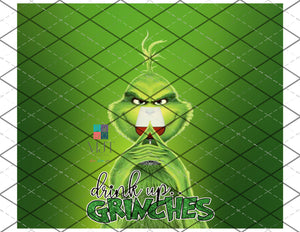 Drink Up Grinches-  PNG File tumbler wrap for sublimation or waterslide