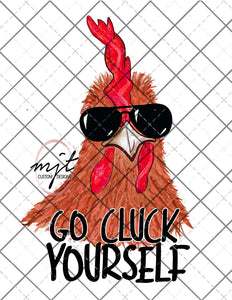 Go Cluck Yourself Printed Waterslide