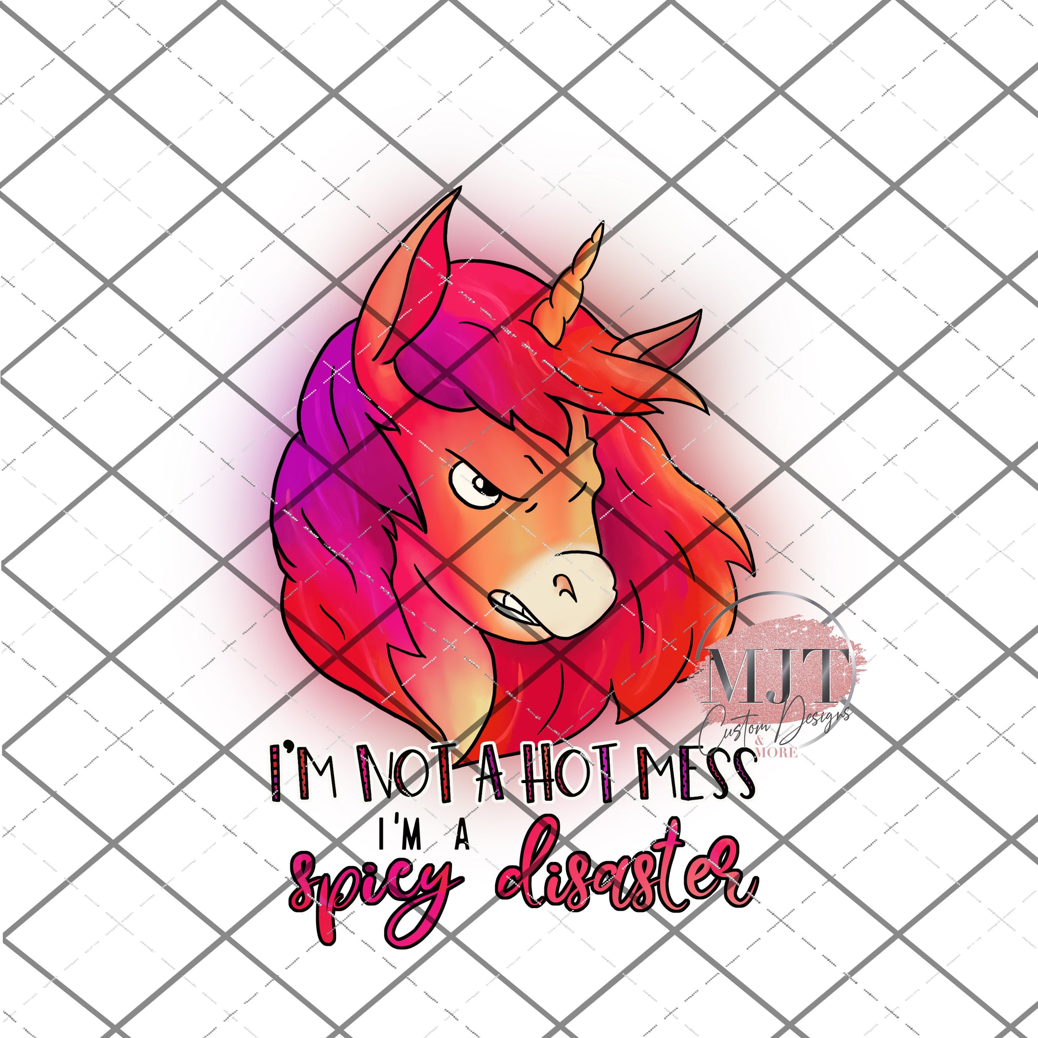 I'm not a hot mess - I'm a spicy disaster PNG File