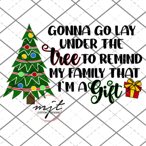 I'm the gift- funny holiday PNG File