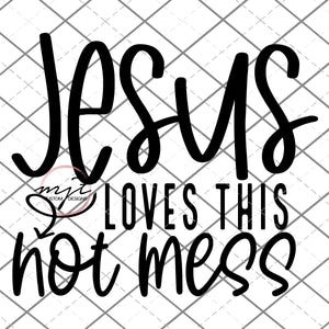 Jesus loves this hot mese - SVG AND PNG Files