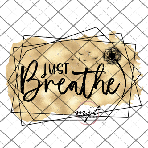 Just Breathe -  PNG and SVG File (SVG without frame)