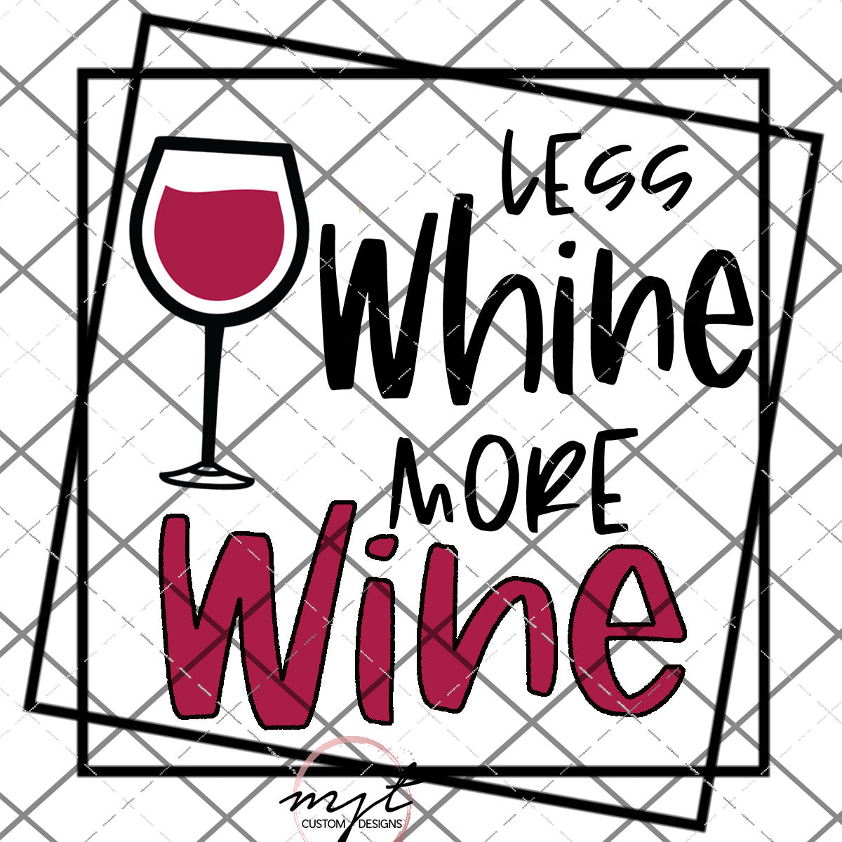 Less Whine, More Wine PNG File