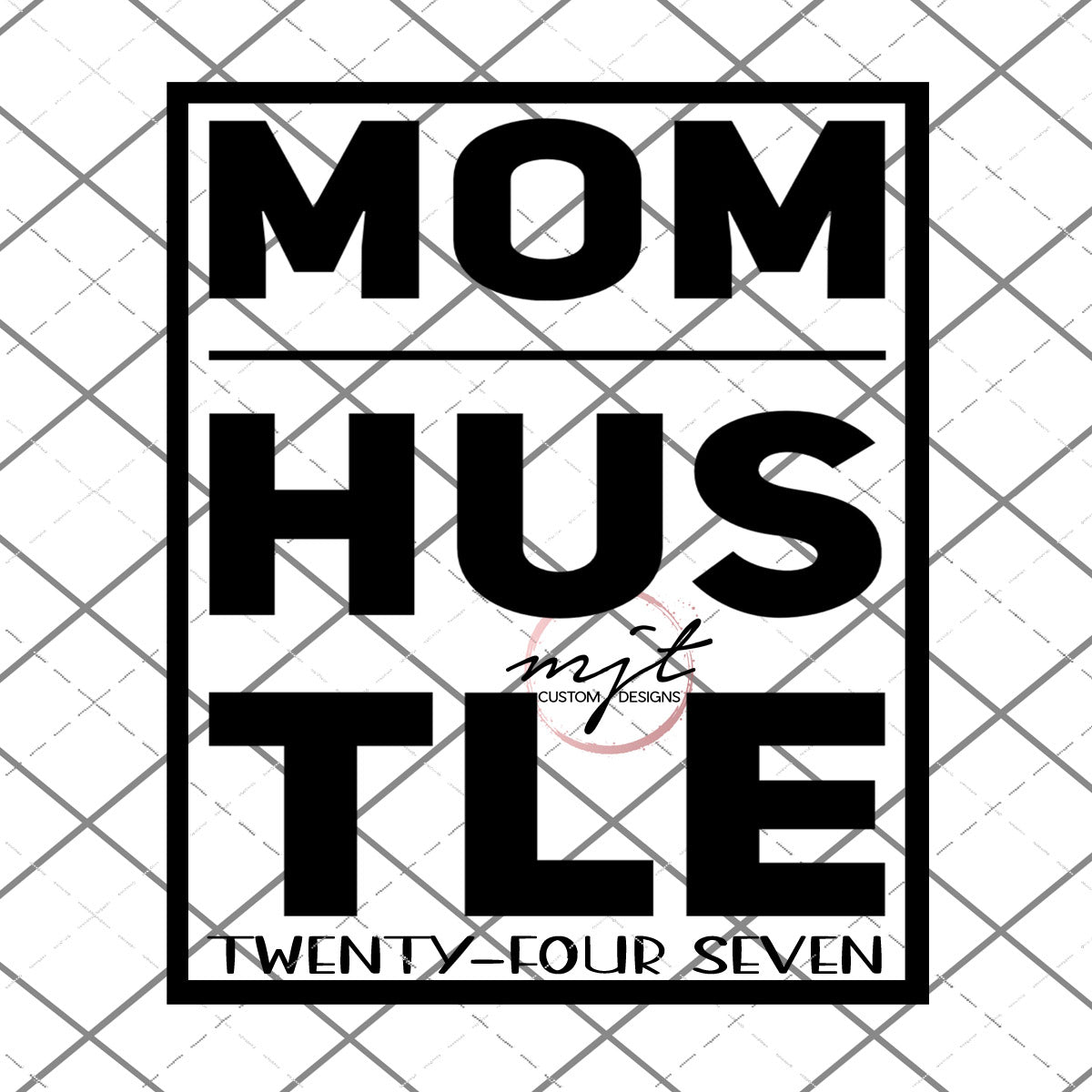 Mom Hustle - SVG AND PNG Files