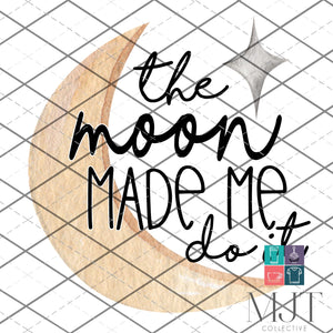 The. moon made me do it-  PNG File