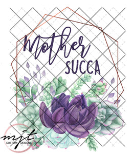 Mother Succa - Succulent PNG File
