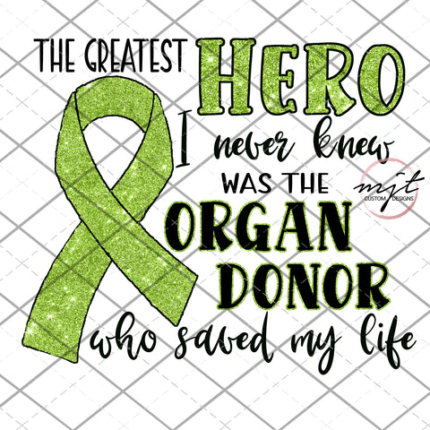 Greatest Hero I never knew - organ donation  -  PNG  File
