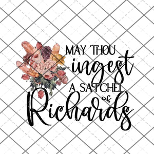 may thou injest a satchel of richards -  PNG File