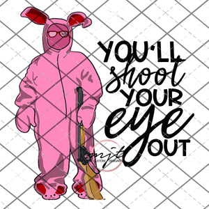 You'll shoot your eye out - holiday PNG File