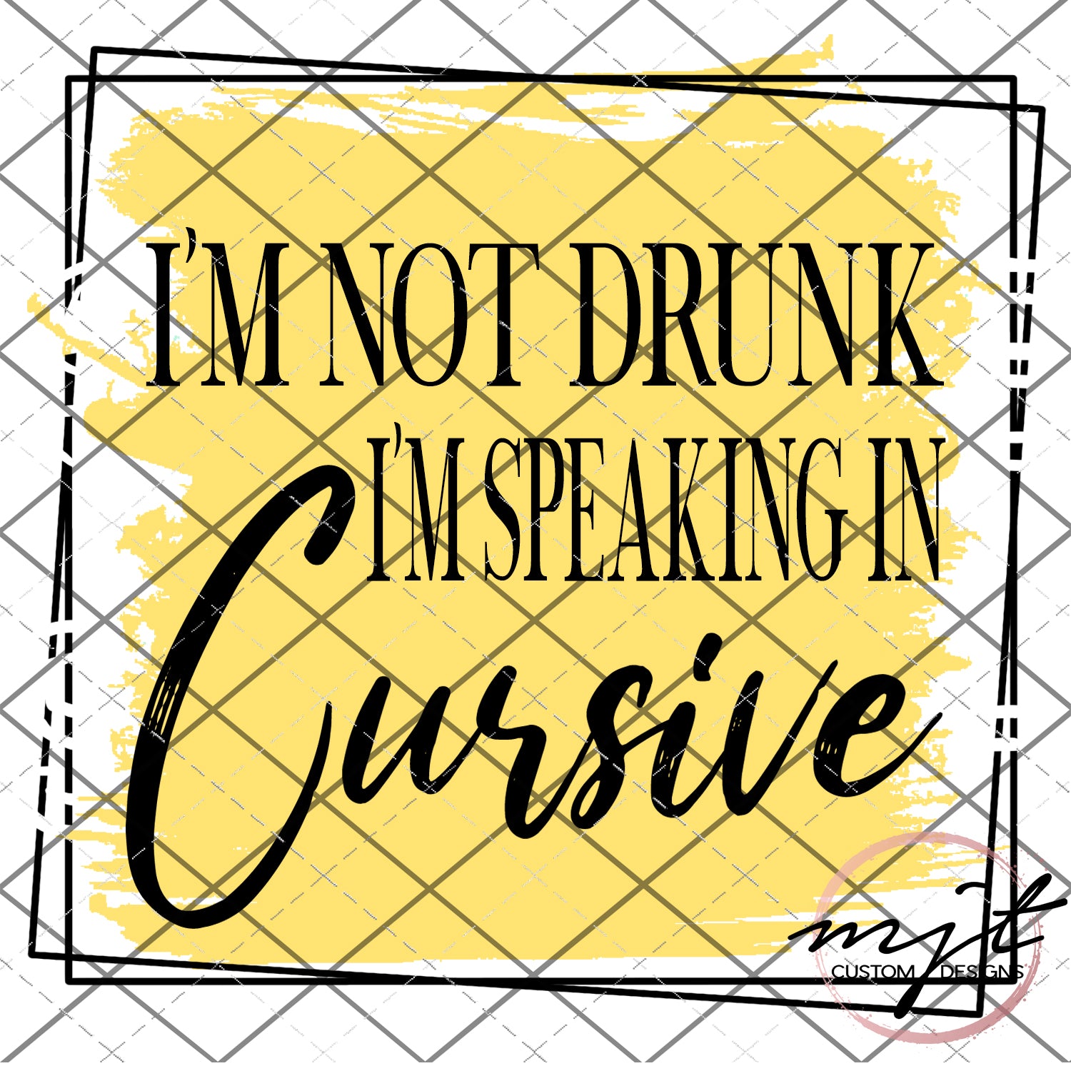 I'm not drunk, i'm speaking in cursive-  PNG and SVG  Files
