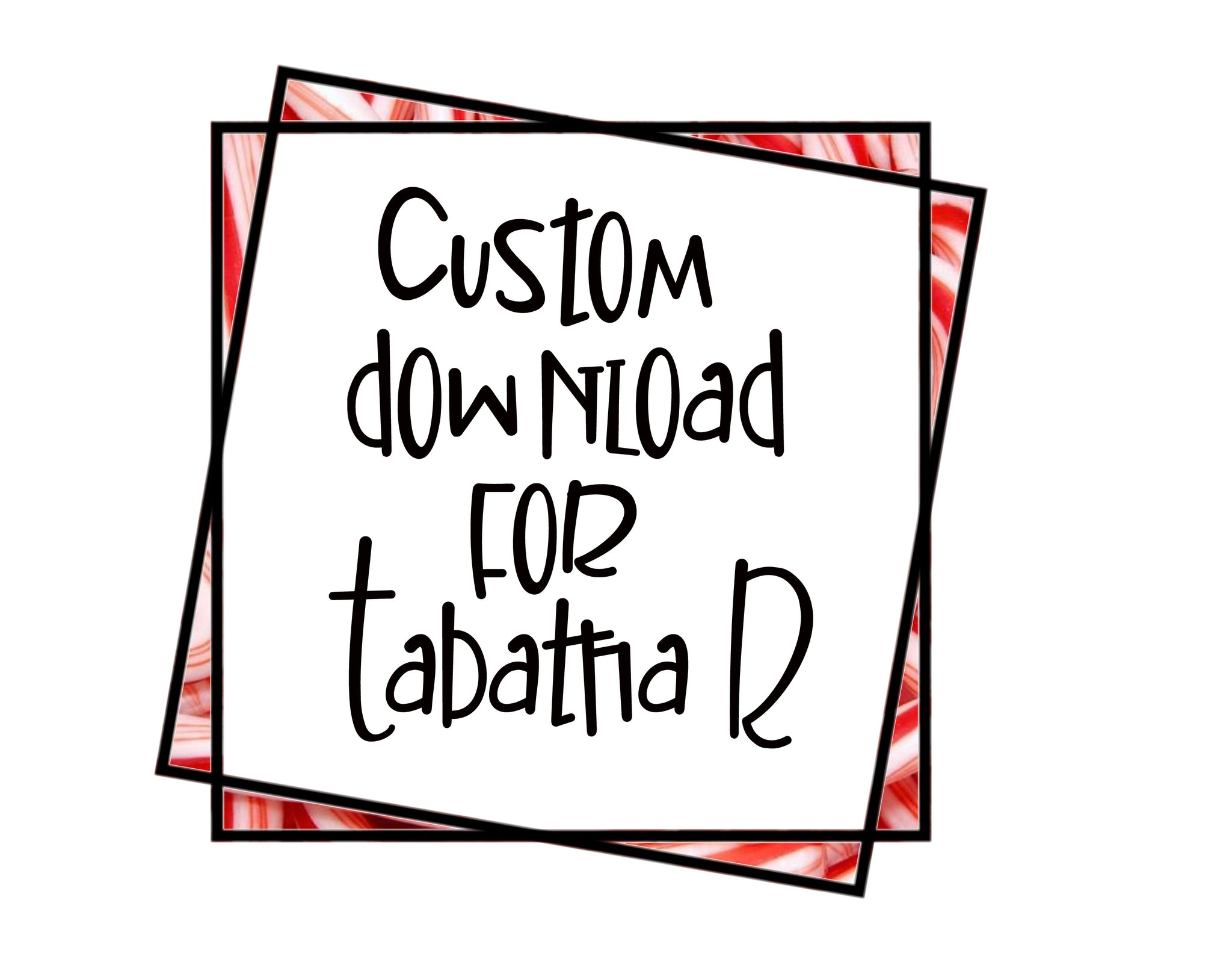 Custom Download for Tabatha