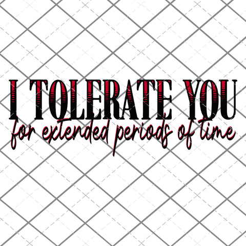 I tolerate you-  PNG File