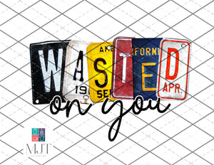 wasted on you - PNG File