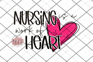 Nursing is a work of heart -  PNG File